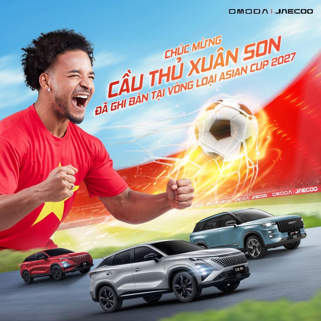 Xuân Son Ghi Bàn Asian Cup 2027: Omoda & Jaecoo Chúc Mừng Đại Sứ